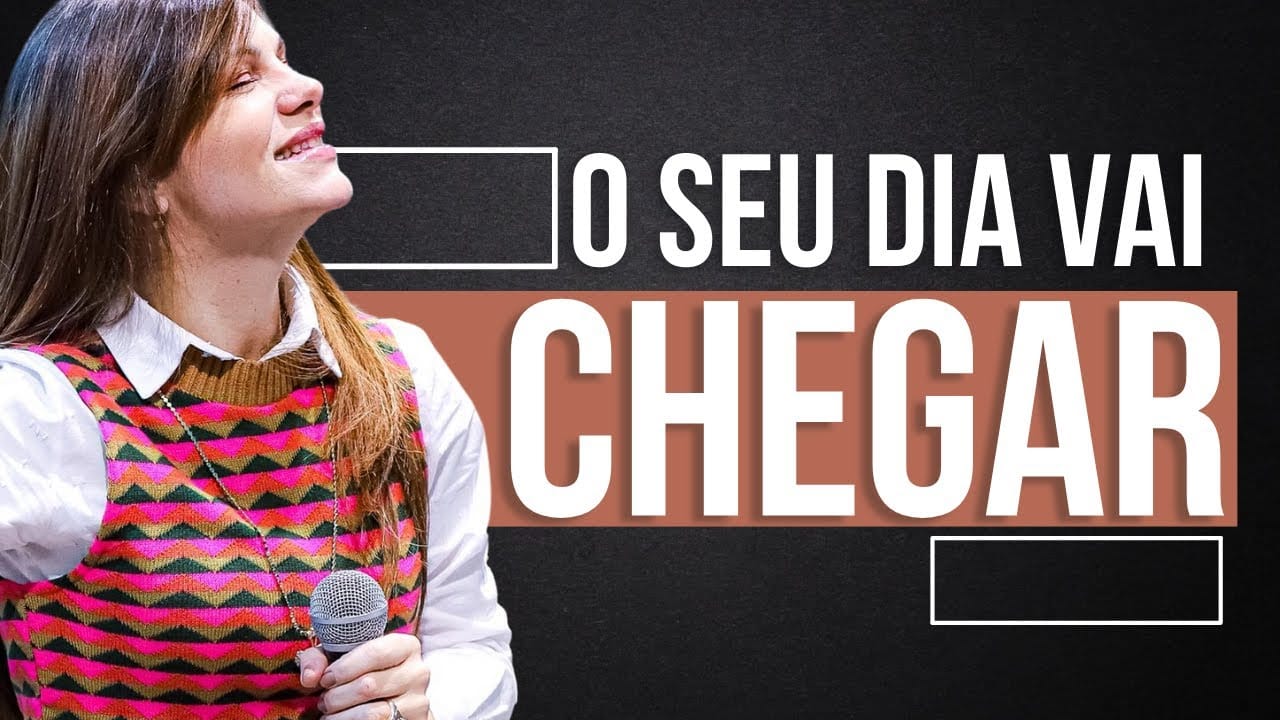 O seu dia vai chegar